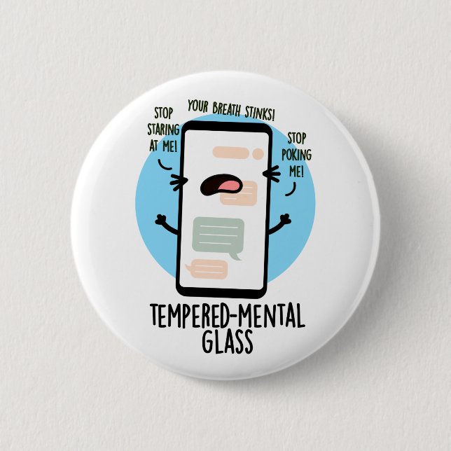 Tempered-mental Glass Funny Cellphone Pun  2 Inch Round Button (Front)