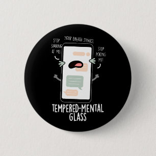 Tempered-mental Glass Funny Cellphone Pun Dark BG 2 Inch Round Button