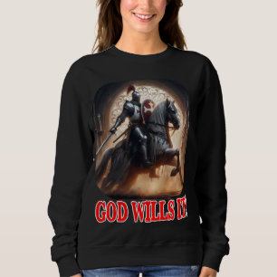 Templar Knight God Wills It on Horse Crusader in A Sweatshirt