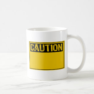Template Sign- Caution (Add Own Text) Coffee Mug