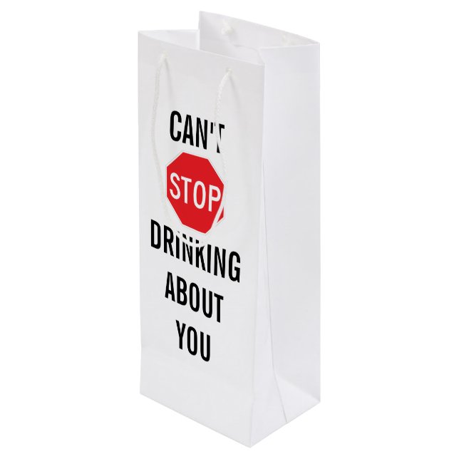 Template Text design CAN'T STOP DRINKING ABOUT YOU Wine Gift Bag (Back Angled)