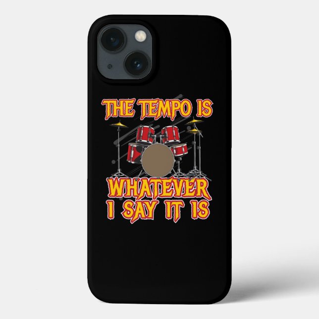 Tempo is Whatever i Say Drummer Drums Case-Mate iPhone Case (Back)