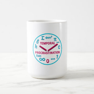 Temporal Procrastination Physics Clock T-Shirt Coffee Mug