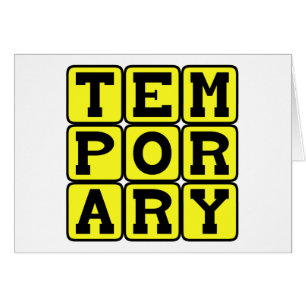 Temporary, Short-Term