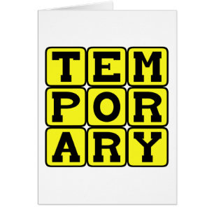 Temporary, Short-Term