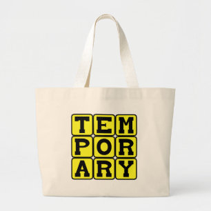 Temporary, Short-Term Large Tote Bag