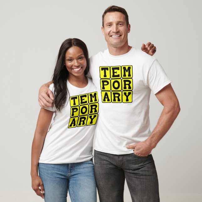 Temporary, Short-Term T-Shirt (Unisex)
