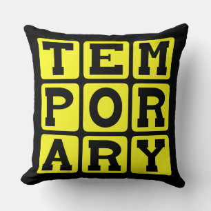 Temporary, Short-Term Throw Pillow