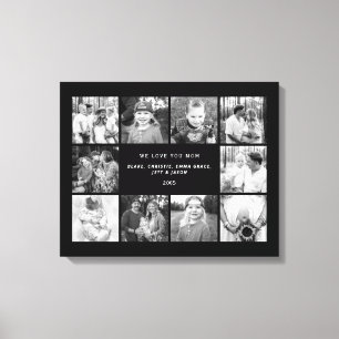 Ten B/W Photo We Love You Mom Custom  Canvas Print