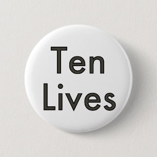 Ten Lives! 2 Inch Round Button