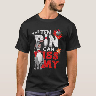 Ten Pin Can Kiss My Funny Affordable Idea Bowling  T-Shirt