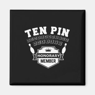 Ten Pin Conservation Society Funny Men's Women's B Magnet