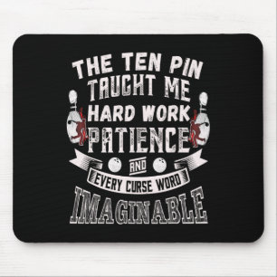 Ten Pin Taught Me Every Curse Word Men Women Funny Mouse Pad