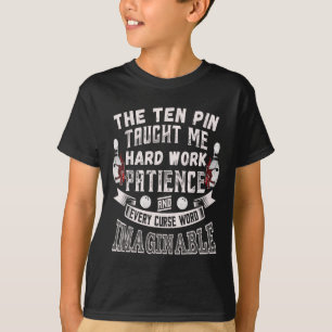 Ten Pin Taught Me Every Curse Word Men Women Funny T-Shirt