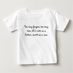 Ten tiny fingers, ten tiny toes, she’s cute as . baby T-Shirt