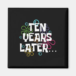 Ten Years Later Funny Meme 10 Year Old 10th Birthd Magnet