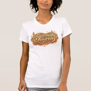 Tenaciously Taurus   Earth Sign Zodiac Retro Astro T-Shirt