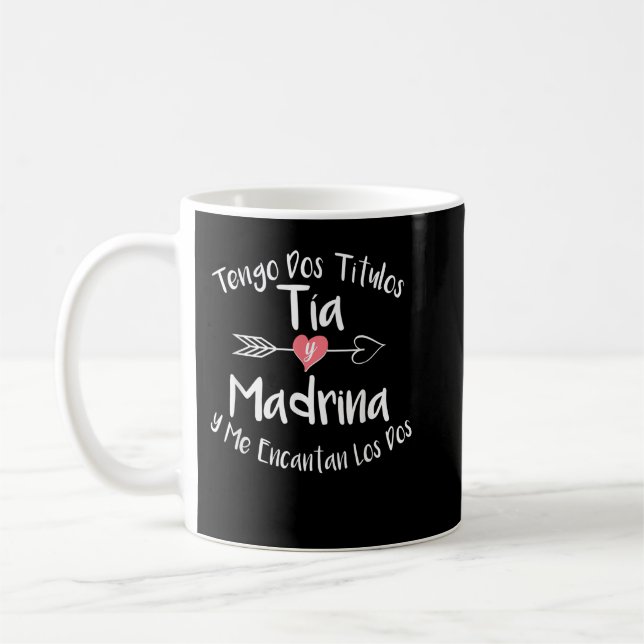 Tengo Dos Titulos Tia Y Madrina Spanish Family Aun Coffee Mug (Left)