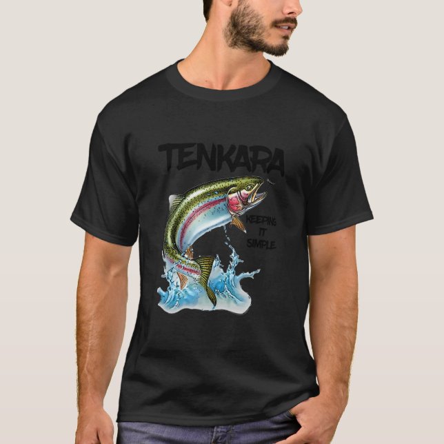Tenkara Keeping It Simple Fly Fishing Fun Fisherma T-Shirt (Front)