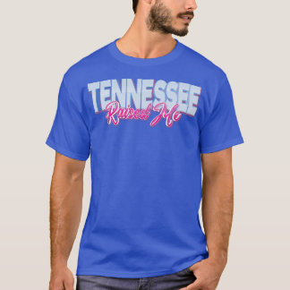 Tennessee Raised Me 4 T-Shirt