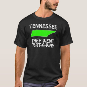 Tennessee - They Went That-A-Way T-Shirt