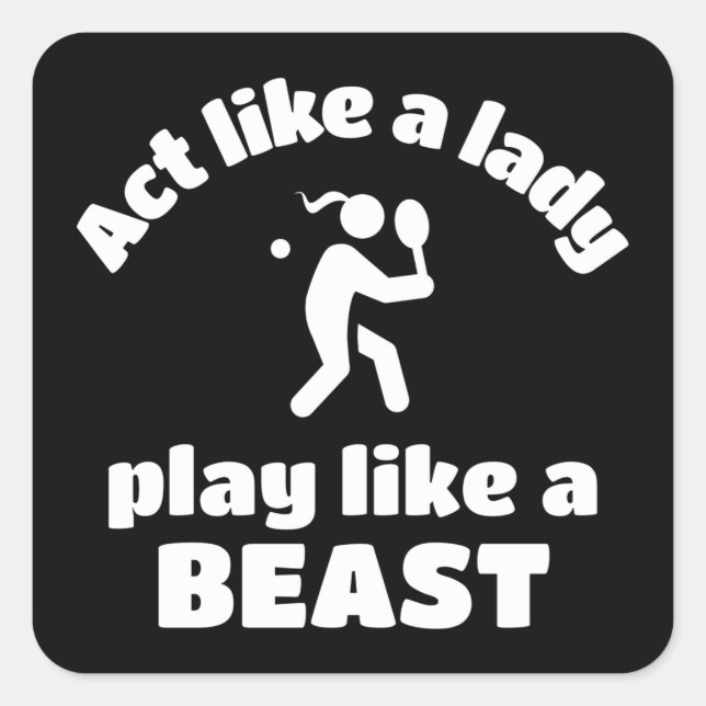 Tennis: Act like a lady play like a beast Square Sticker (Front)