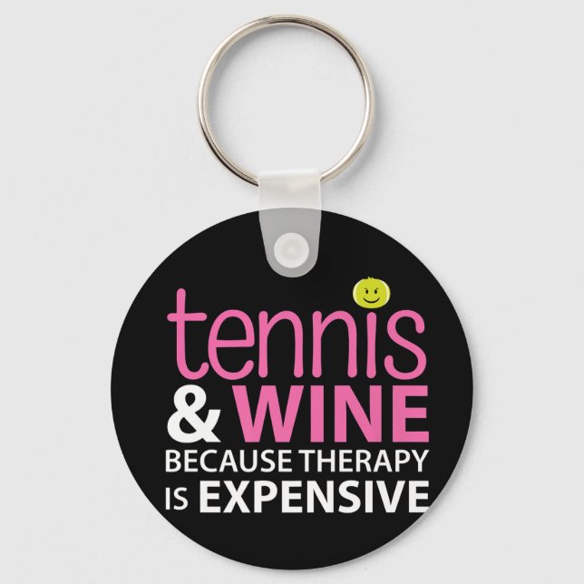 Tennis And Wine Because Rapy Is Expensive Wine Luv Keychain (Front)