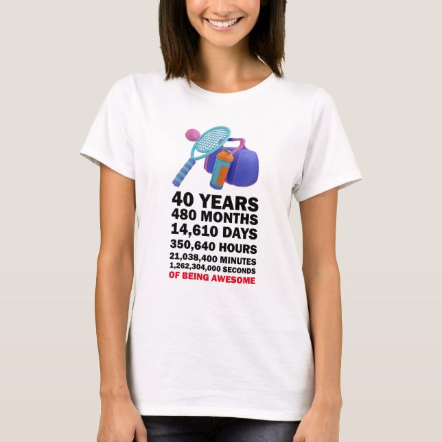 Tennis Ball 40th Birthday to player T-Shirt (Front)