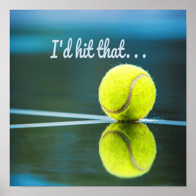 Tennis ball I'd Hit That Funny Gift Poster (Front)
