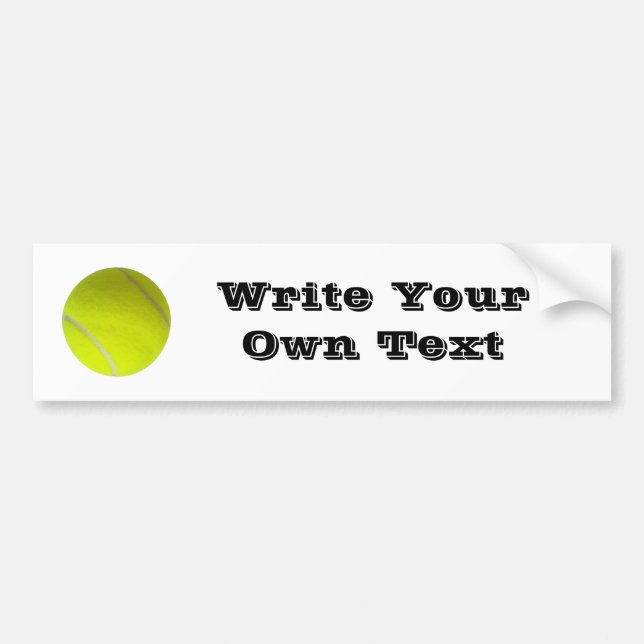 Tennis Ball - Write Your Own Text Bumper Sticker (Front)