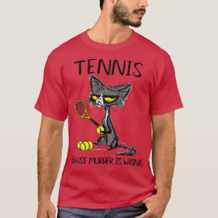 Tennis because Murder is WrongBest for Ideas cat l T-Shirt