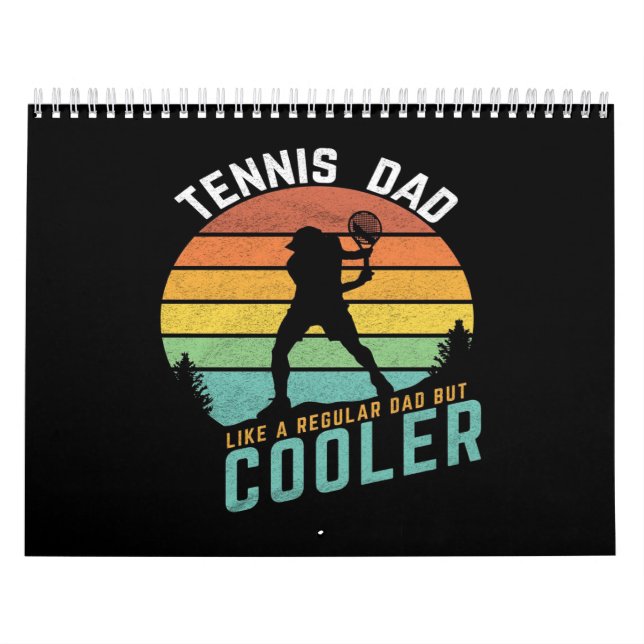 Tennis Dad It's Like A Normal Dad But Much Cooler Calendar (Cover)