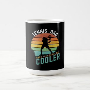 Tennis Dad It's Like A Normal Dad But Much Cooler Coffee Mug
