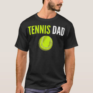 Tennis Dad Tennis Ball Funny Tennis Dad T-Shirt