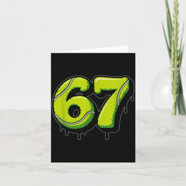 Tennis Drip Number 67 Or 67th Birthday Six Seven  Card (Front)