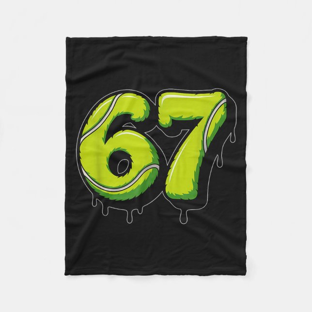 Tennis Drip Number 67 Or 67th Birthday Six Seven  Fleece Blanket (Front)