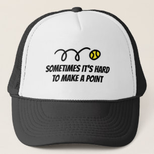 Tennis humor: Sometimes it's hard to make a point Trucker Hat