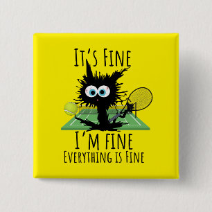 Tennis I am fine everything is fine funny  2 Inch Square Button