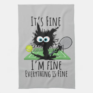 Tennis I am fine everything is fine funny  Kitchen Towel