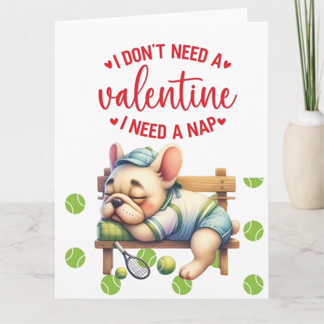 TENNIS I Don't Need a Valentine's Day  Card (Front)