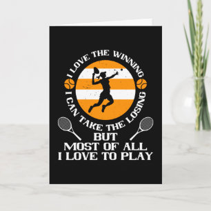 Tennis - I Love Winning I Love To Play Card