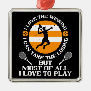Tennis - I Love Winning I Love To Play Metal Ornament
