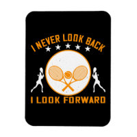Tennis -I Never Look Back I Look Forward