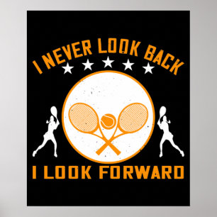 Tennis -I Never Look Back I Look Forward Poster
