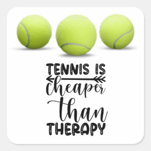 Tennis is cheaper than therapy  square sticker