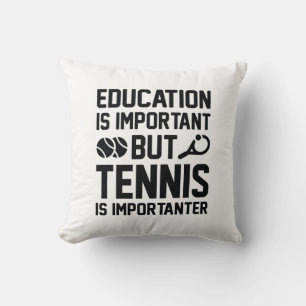 Tennis Is Importanter Throw Pillow