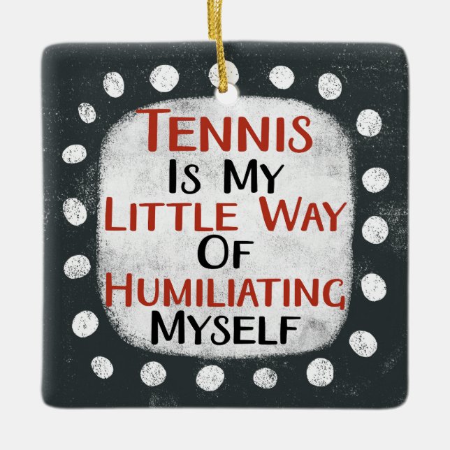 Tennis Is My Little Way Ornament (Front)