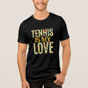 tennis is my love Tri-Blend shirt