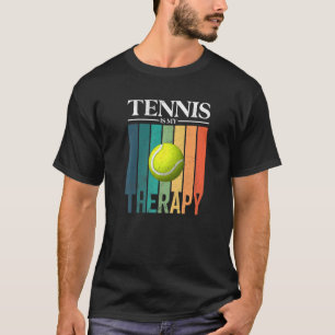 Tennis Is My Therapy Tennis Ball T-Shirt