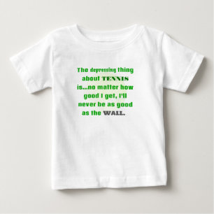 Tennis Joke Gift For Laughs Baby T-Shirt